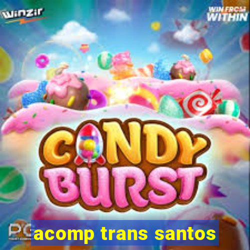 acomp trans santos